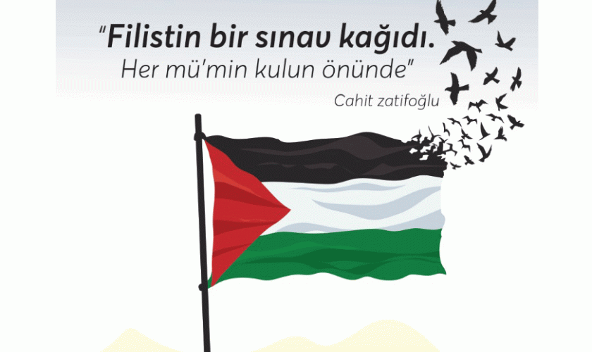 “Filistin bir sınav kağıdı.  Her mü’min kulun önünde”